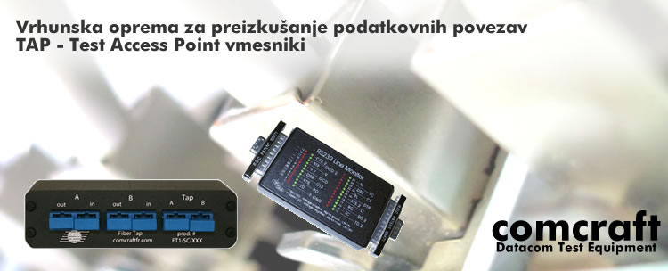 Comcraft | Vrhunske oprema za preizku�anje podatkovnih povezav | TAP - Test Access Point merilne naprave za opti�na, UTP in WAN omre�ja