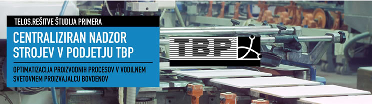 �tudija primera | Centraliziran nadzor strojev v podjetju TBP d.d. 